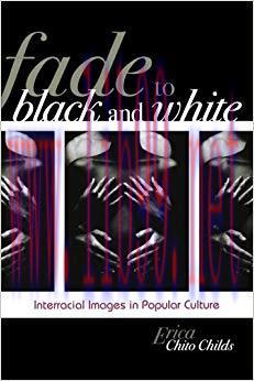 Fade to Black and White: Interracial Images in Popular Culture (Perspectives on a Multiracial A...