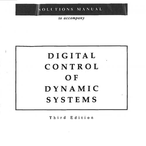 Solutions Manual for Digital Control of Dynamic Systems 3rd