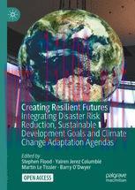 [PDF]Creating Resilient Futures: Integrating Disaster Risk Reduction, Sustainable Development G...