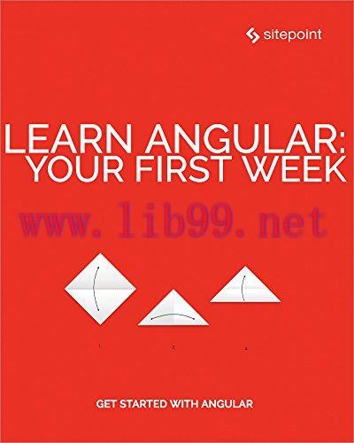 [FOX-Ebook]Learn Angular: Your First Week