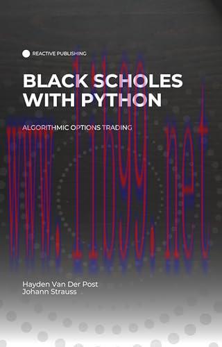 [FOX-Ebook]Black Scholes with Python: A Guide to Algorithmic Options Trading, 3rd Edition