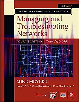 Mike Meyers&rsquo; CompTIA Network+ Guide to Managing and Troubleshooting Networks, Fourth Edition (E...