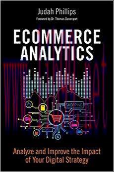 Ecommerce Analytics: Analyze and Improve the Impact of Your Digital Strategy (FT Press Analytic...
