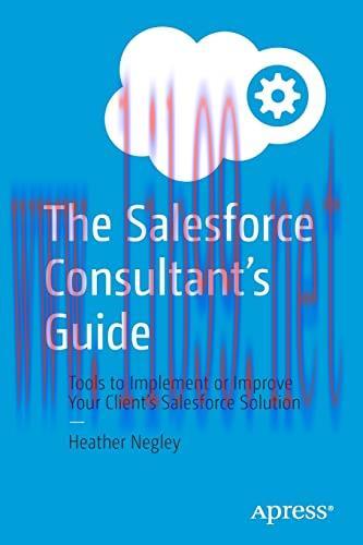 [FOX-Ebook]The Salesforce Consultant&rsquo;s Guide: Tools to Implement or Improve Your Client&rsquo;s Sales...