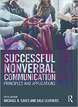 Successful Nonverbal Communication: Principles and Applications 5th Edition,