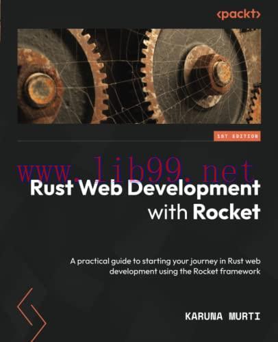 [FOX-Ebook]Rust Web Development with Rocket: A practical guide to starting your journey in Rust...