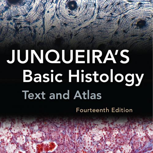 Junqueira's Basic Histology Text and Atlas 14th Edition