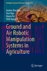 [PDF]Ground and Air Robotic Manipulation Systems in Agriculture