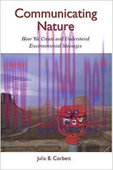 Communicating Nature: How We Create and Understand Environmental Messages