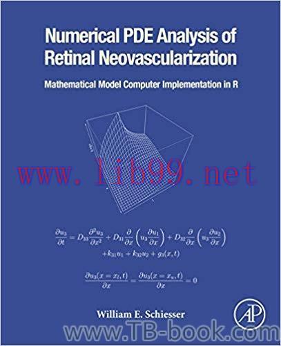Numerical PDE Analysis of Retinal Neovascularization 1st Edition by William E. Schiesser