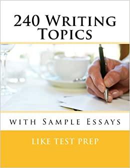 (PDF)240 Writing Topics with Sample Essays How to Write Essays (120 Writing Topics Book 2)