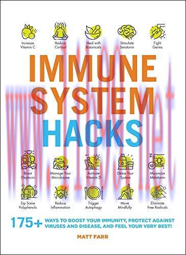 [FOX-Ebook]Immune System Hacks: 175+ Ways to Boost Your Immunity, Protect Against Viruses and D...
