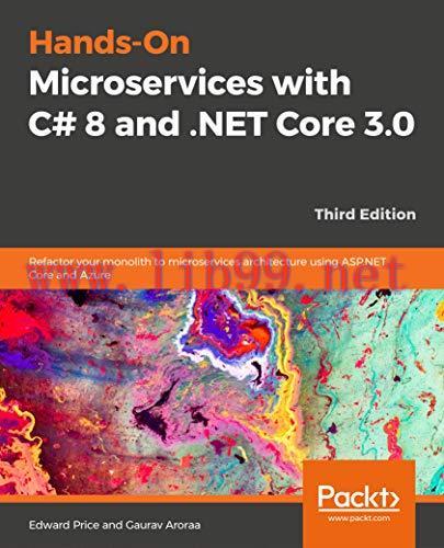 [FOX-Ebook]Hands-On Microservices with C# 8 and .NET Core 3.0, 3rd Edition