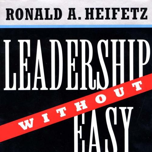Leadership Without Easy Answers 1st
