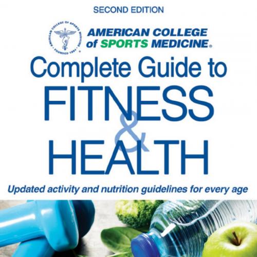 ACSM's Complete Guide to Fitness & Health 2nd Edition - American College of Sports Medicine,Bus...