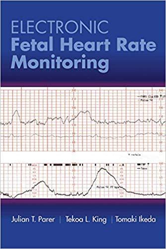 Electronic Fetal Heart Rate Monitoring The 5-Tier System 3rd Edition