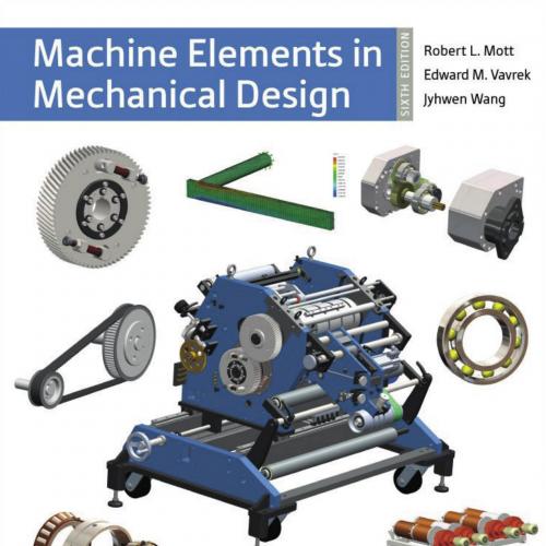 Machine Elements in Mechanical Design, 6e-Robert L. Mott-