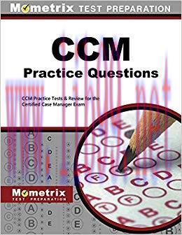 (PDF)CCM Practice Questions (First Set): CCM Practice Tests & Exam Review for the Certified Cas...