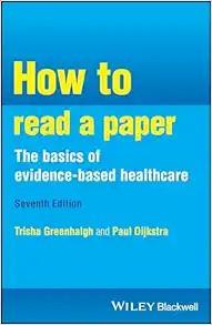 [AME]How to Read a Paper: the Basics of Evidence-Based Healthcare, 7th edition (Original PDF)