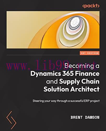 [FOX-Ebook]Becoming a Dynamics 365 Finance and Supply Chain Solution Architect: Implement indus...