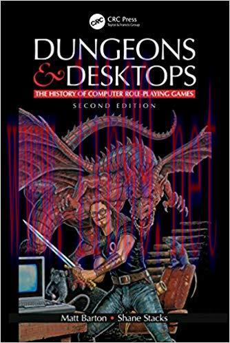 Dungeons and Desktops: The History of Computer Role-Playing Games 2e 2nd Edition
