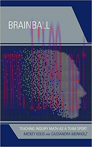 [PDF]Brainball: Teaching Inquiry Math as a Team Sport