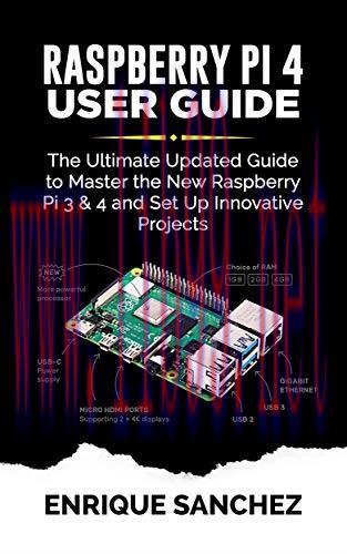 [FOX-Ebook]RASPBERRY Pi 4 USER GUIDE: The Ultimate Updated Guide to Master the New Raspberry Pi...
