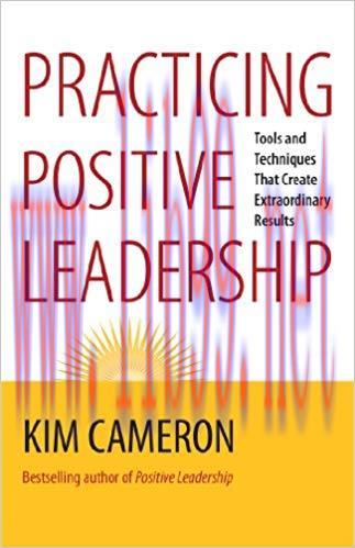 (PDF)Practicing Positive Leadership: Tools and Techniques That Create Extraordinary Results 1st...