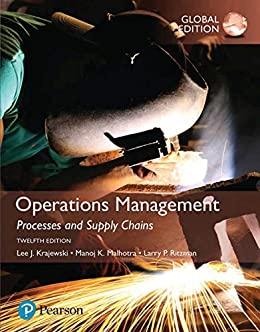 (TB)Operations Management Processes and Supply Chains, Global 12 edition by Lee J. Krajewski .z...