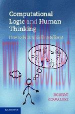 [FOX-Ebook]Computational Logic and Human Thinking: How to be Artificially Intelligent