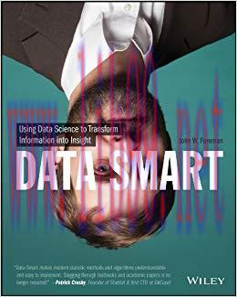 Data Smart: Using Data Science to Transform Information into Insight 1st Edition,
