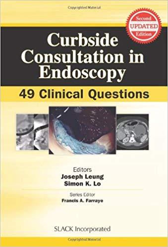 Curbside Consultation in Endoscopy 49 Clinical Questions (2nd E
