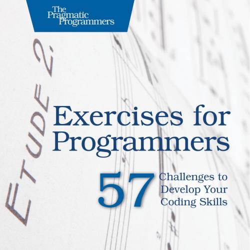Exercises for Programmers 57 Challenges to Develop Your Coding Skills 1680501224
