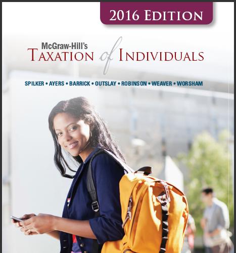 (Solution Manual)McGraw-Hill Taxation of Individuals 2016 7th Edition by Spilker.zip