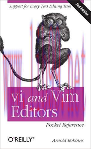 vi and Vim Editors Pocket Reference: Support for every text editing task 2nd Edition,