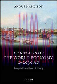 Contours of the World Economy 1-2030 AD: Essays in Macro-Economic History 1st Edition,