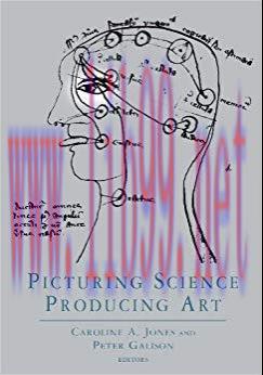 Picturing Science, Producing Art 1st Edition,
