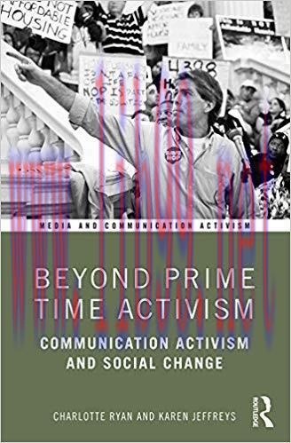 Beyond Prime Time Activism: Communication Activism and Social Change (Media and Communication A...