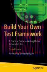 [PDF]Build Your Own Test Framework: A Practical Guide to Writing Better Automated Tests