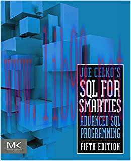 Joe Celko&rsquo;s SQL for Smarties: Advanced SQL Programming (The Morgan Kaufmann Series in Data Mana...