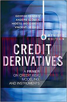 (PDF)Credit Derivatives, Revised Edition: A Primer on Credit Risk, Modeling, and Instruments 2n...