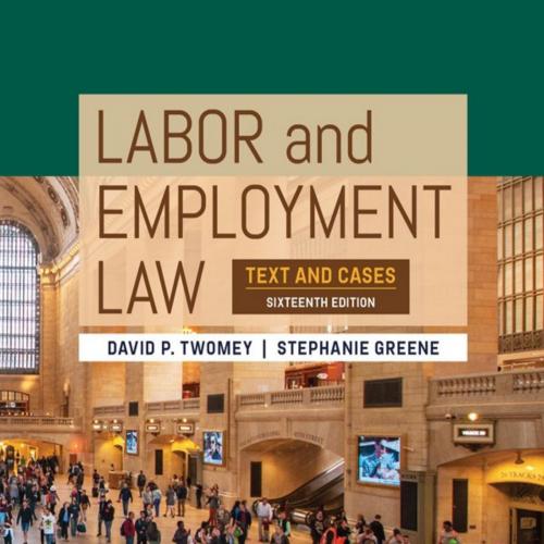 Twomey and Greene&rsquo;s Labor and Employment Law Text and Cases 16th Edition By David Twomey - Vita...