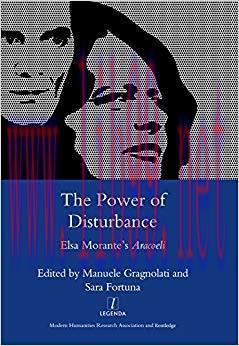 The Power of Disturbance: Elsa Morante&rsquo;s &ldquo;Aracoeli&rdquo; (Legenda Main Series) 1st Edition,