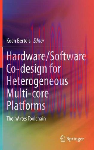 [FOX-Ebook]Hardware/Software Co-design for Heterogeneous Multi-core Platforms: The hArtes Toolc...