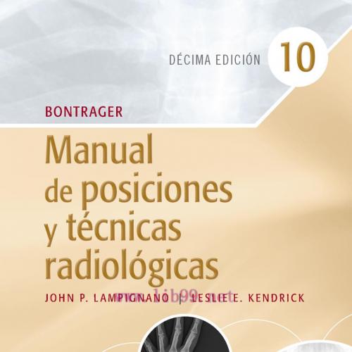 [AME]Bontrager. Manual de posiciones y t&eacute;cnicas radiol&oacute;gicas, 10th edition (Original PDF)
