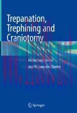 [PDF]Trepanation, Trephining and Craniotomy : History and Stories