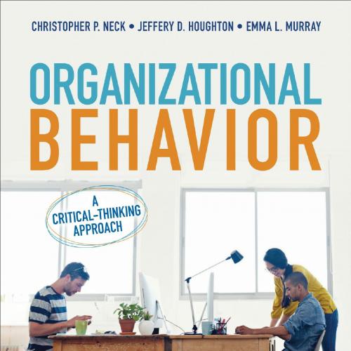 Organizational Behavior A Critical-Thinking Approach by Christopher P. Neck