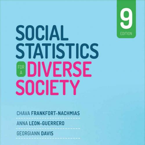 Social Statistics for a Diverse Society - Chava Frankfort-Nachmias & Anna Y. Leon-Guerrero & Ge...