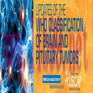 [AME]Updates of the WHO Classification of Brain and Pituitary Tumors 2019 (USCAP Video Courses)...