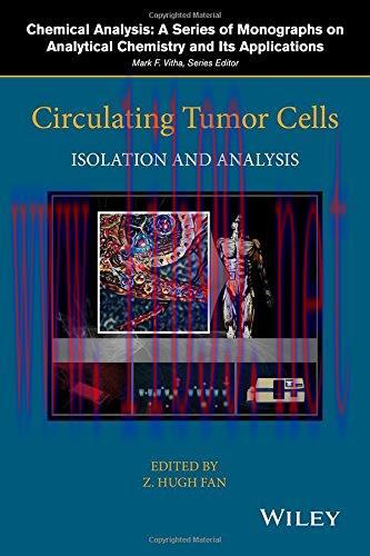 [AME]Circulating Tumor Cells: Isolation and Analysis (Chemical Analysis: A Series of Monographs...